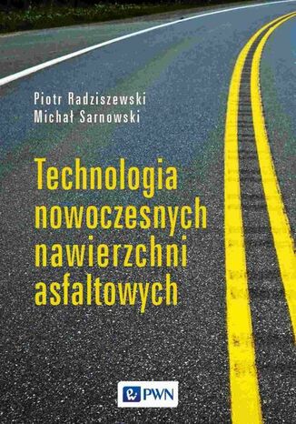 Technologia nowoczesnych nawierzchni asfaltowych Piotr Radziszewski, Micha Sarnowski - okadka audiobooks CD