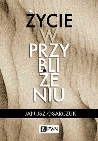 ycie w przyblieniu Janusz Osarczuk - okadka audiobooka MP3