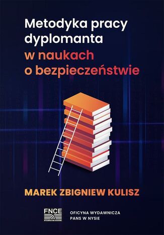 Metodyka pracy dyplomanta w naukach o bezpieczestwie Marek Kulisz - okadka ebooka