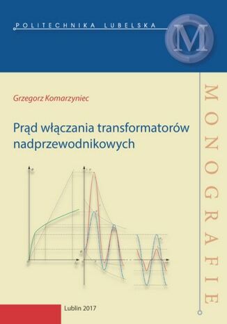 Prd wczania transformatorw nadprzewodnikowych Grzegorz Komarzyniec - okadka ebooka