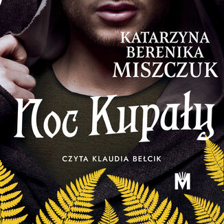 Noc Kupały Katarzyna Berenika Miszczuk - okładka audiobooka MP3