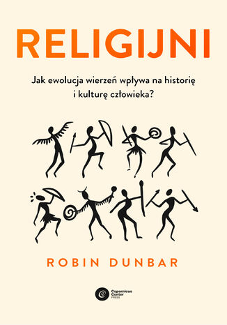 Religijni. Jak ewolucja wierzeń wpływa na historię i kulturę człowieka  Robin Dunbar - okładka książki