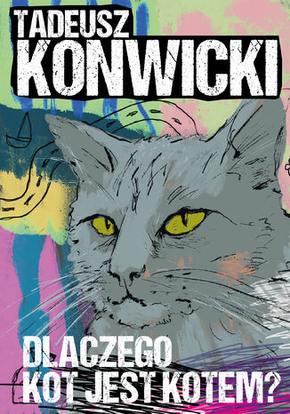 Dlaczego kot jest kotem Tadeusz Konwicki - okadka ebooka