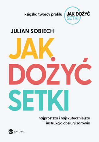 Jak dożyć setki Julian Sobiech - okładka ebooka