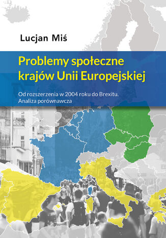 Problemy społeczne krajów Unii Europejskiej. Od rozszerzenia w 2004 roku do Brexitu. Analiza porównawcza Lucjan Miś - okładka audiobooks CD