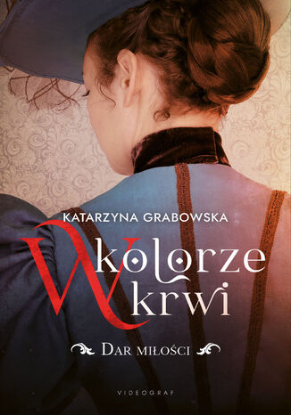 W kolorze krwi. Tom 2. Dar miłości Katarzyna Grabowska - okładka audiobooka MP3