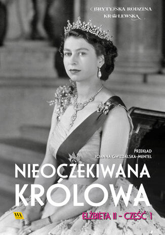Elbieta II. Nieoczekiwana krlowa Zesp autorw - okadka ebooka