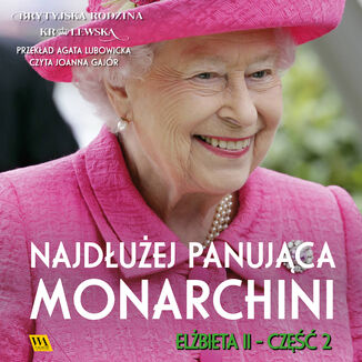 Elbieta II. Najduej panujca monarchini Zesp autorw - okadka audiobooka MP3