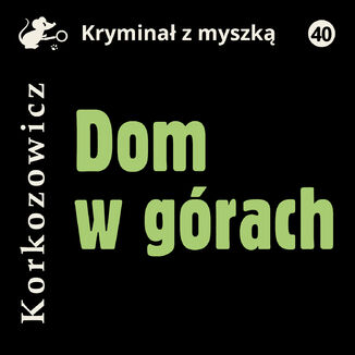 Dom w górach Kazimierz Korkozowicz - okładka audiobooka MP3