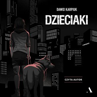 Dzieciaki  Dawid Karpiuk - okładka audiobooka MP3