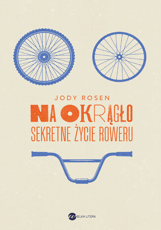 Na okrgo. Sekretne ycie roweru Jody Rosen - okadka ebooka