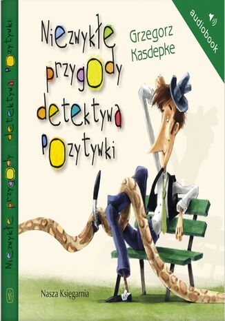 Niezwykłe przygody detektywa Pozytywki Grzegorz Kasdepke - okładka audiobooks CD