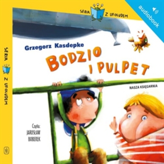 Bodzio i Pulpet Grzegorz Kasdepke - okadka audiobooka MP3