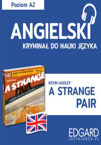 A Strange Pair / Osobliwy duet. Angielski krymina jzykowy Kevin Hadley, Katarzyna Zimnoch - okadka ebooka