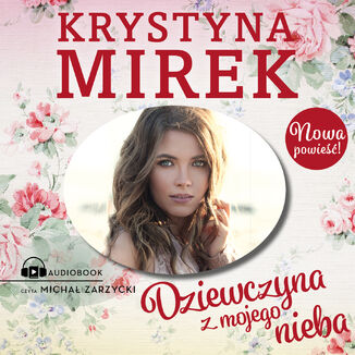 Dziewczyna z mojego nieba Krystyna Mirek - okładka audiobooka MP3