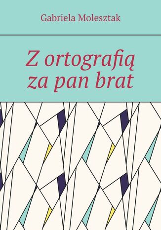 Z ortografią za pan brat