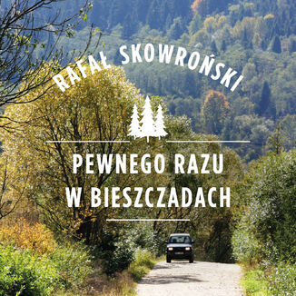 Pewnego razu w Bieszczadach Rafał Skowroński - okładka audiobooka MP3