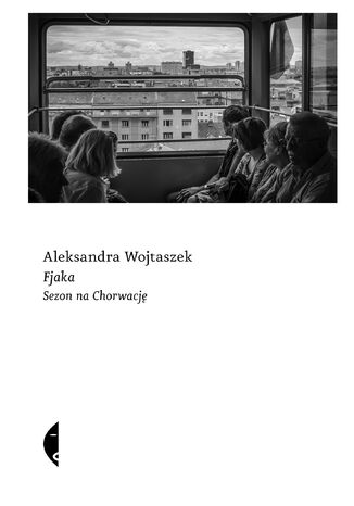 Fjaka. Sezon na Chorwację Aleksandra Wojtaszek - okładka książki