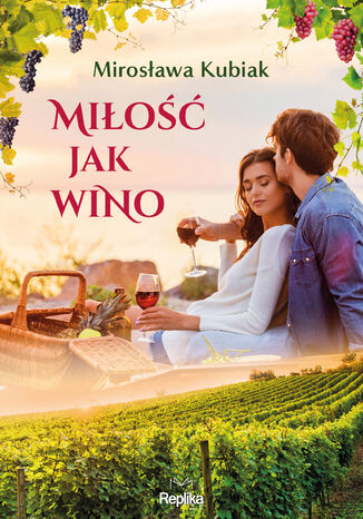 Miłość jak wino Mirosława Kubiak - okładka audiobooka MP3