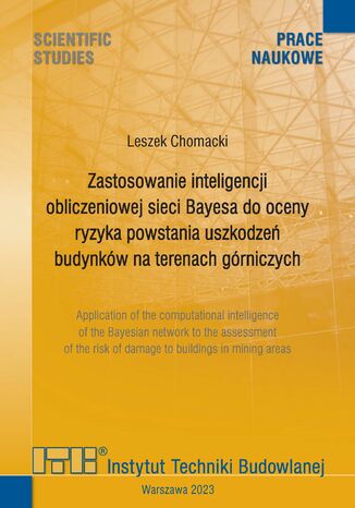 Zastosowanie inteligencji obliczeniowej sieci Bayesa do oceny ryzyka powstania uszkodze budynkw na terenach grniczych Leszek Chomacki - okadka audiobooka MP3