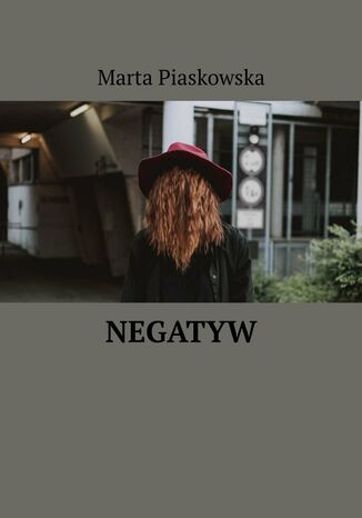 Negatyw Marta Piaskowska - okadka ebooka