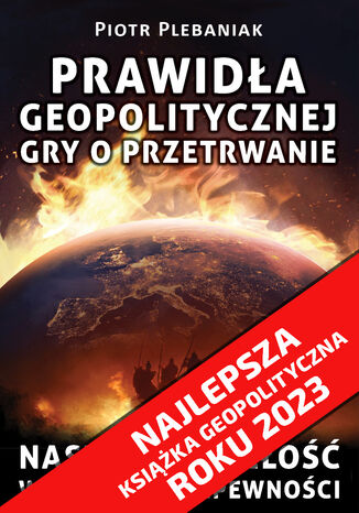 Wzorce (#4). Prawidła geopolitycznej gry o przetrwanie. Nasza przyszłość w świecie niepewności