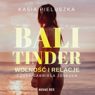 Bali Tinder. Wolność i relacje Kasia Pieluszka - okładka audiobooka MP3