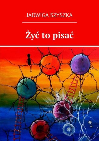 Żyć to pisać