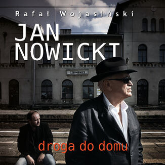 Jan Nowicki. Droga do domu Rafał Wojasiński - okładka audiobooka MP3