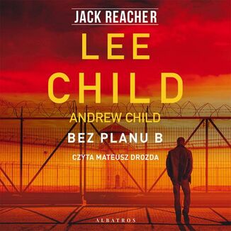 BEZ PLANU B Lee Child, Andrew Child - okładka audiobooka MP3