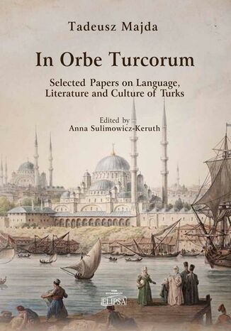 In Orbe Turcorum. Selected Papers on Language, Literature and Culture of Turks Tadeusz Majda - okładka audiobooks CD