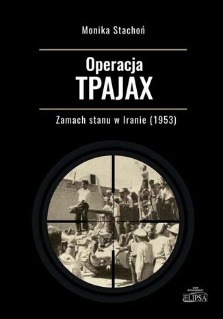 Operacja TPAJAX Zamach stanu w Iranie (1953)