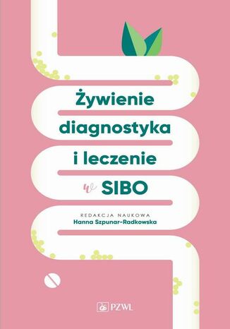 Żywienie, diagnostyka i leczenie w SIBO Hanna Szpunar-Radkowska - okładka ebooka