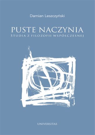 Puste naczynia. Studia z filozofii współczesnej Damian Leszczyński - okładka audiobooks CD