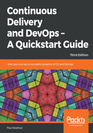 Continuous Delivery and DevOps - A Quickstart Guide. Start your journey to successful adoption of CD and DevOps - Third Edition Paul Swartout - okadka audiobooks CD