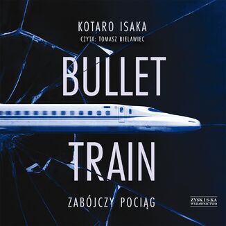 Bullet Train. Zabójczy pociąg Kotaro Isaka - okładka audiobooka MP3
