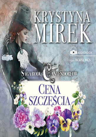 Saga rodu Cantendorfów 2: Cena szczęścia Krystyna Mirek - okładka audiobooks CD