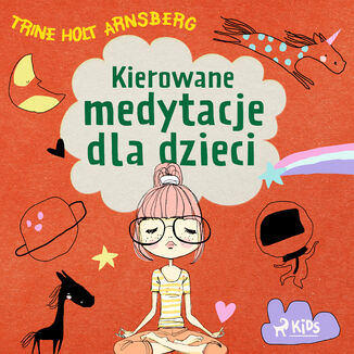 Kierowane medytacje dla dzieci Trine Holt Arnsberg - okadka audiobooka MP3