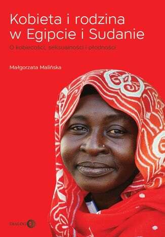 Kobieta i rodzina w Egipcie i Sudanie. O kobiecości, seksualności i płodności Małgorzata Malińska - okładka audiobooka MP3