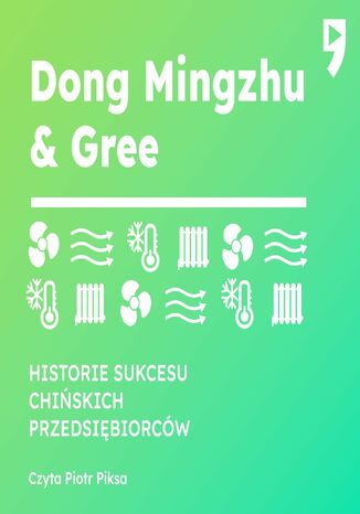 Dong Mingzhu & Gree. Biznesowa i yciowa biografia Guo Hongwen - okadka audiobooks CD