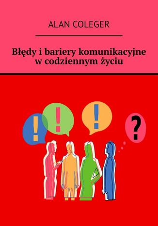 Błędy i bariery komunikacyjne w codziennym życiu