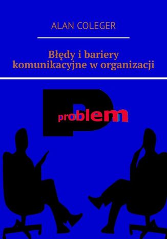 Błędy i bariery komunikacyjne w organizacji