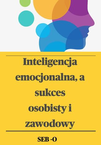 Okładka:Inteligencja emocjonalna a sukces osobisty i zawodowy 