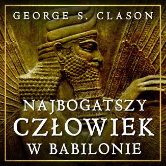 Najbogatszy czowiek w Babilonie George S. Clason - okadka audiobooka MP3