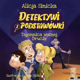 Detektywi z podstawówki. Tajemnica woźnej Drucik Alicja Sinicka - okładka audiobooks CD