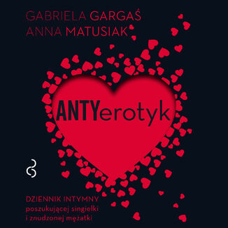 Antyerotyk Anna Matusiak, Gabriela Gargaś - okładka audiobooka MP3