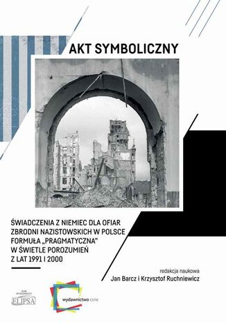 Akt symboliczny Świadczenia z Niemiec dla ofiar zbrodni nazistowskich w Polsce Jan Barcz, Krzysztof Ruchniewicz - okładka audiobooks CD