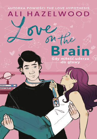 Love on the Brain. Gdy miłość uderza do głowy Ali Hazelwood - okładka audiobooka MP3