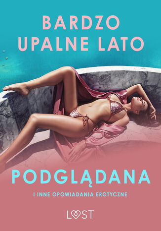 Bardzo upalne lato, Podgldana i inne opowiadania erotyczne LUST authors - okadka audiobooks CD