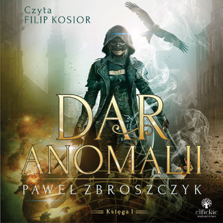 Dar anomalii. Księga 1 Paweł Zbroszczyk - okładka audiobooka MP3